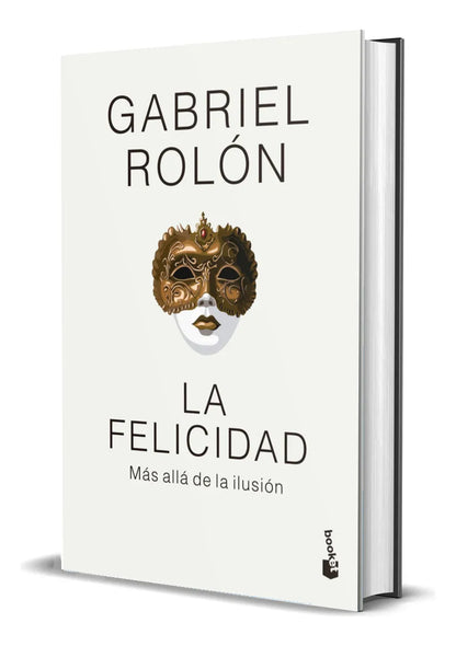 Happiness — Beyond the Illusion by Gabriel Rolon