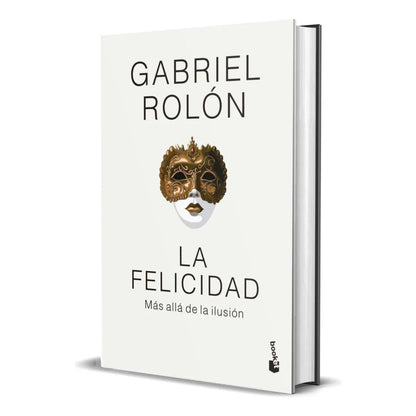 Happiness — Beyond the Illusion by Gabriel Rolón | Book